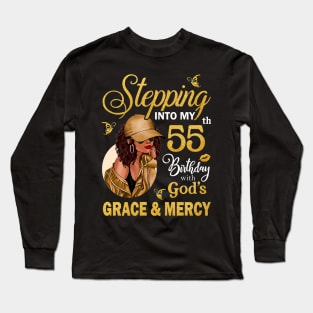 Stepping Into My 55th Birthday With God's Grace & Mercy Bday Long Sleeve T-Shirt